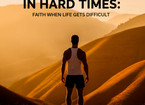 Finding God in Hard Times: Faith When Life Gets Difficult Finding God in Hard Times: Faith When Life Gets Difficult